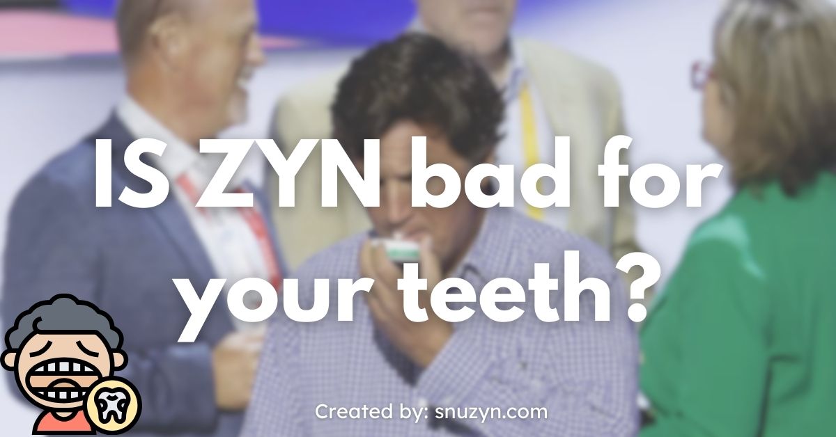 ZYN Dental Health: How ZYN Affect Your Teeth & Gums - Snuzyn